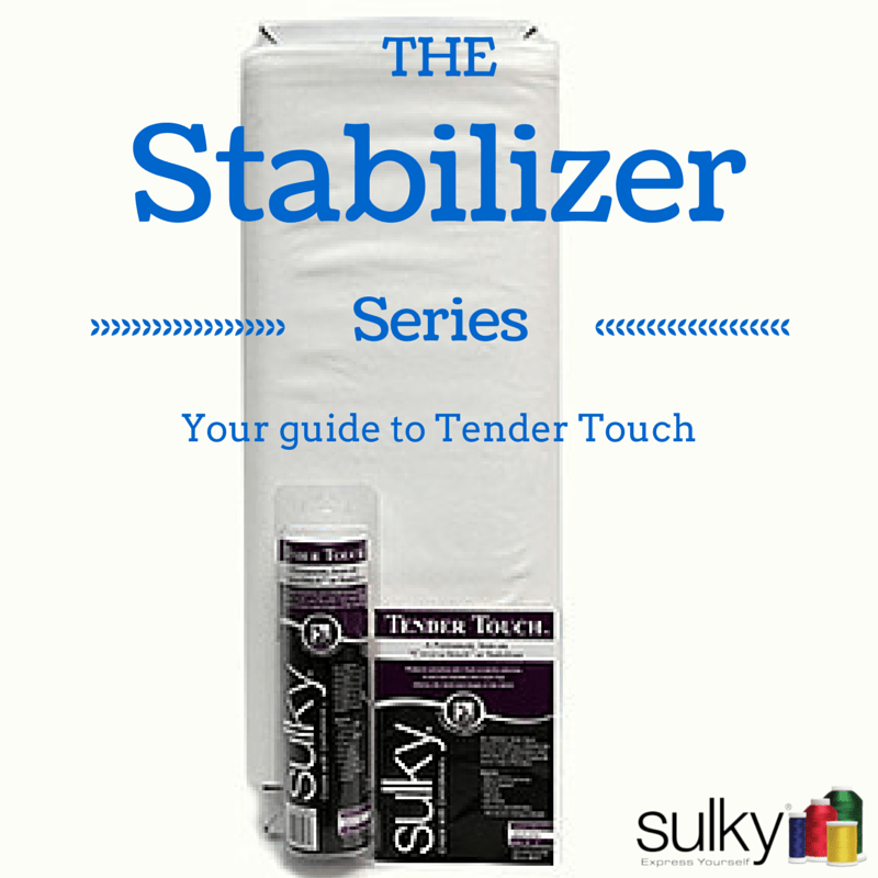The Stabilizer Series - Sulky Tender Touch - Sulky